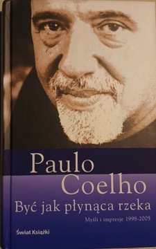 Paulo Coelho Być jak płynąca rzeka