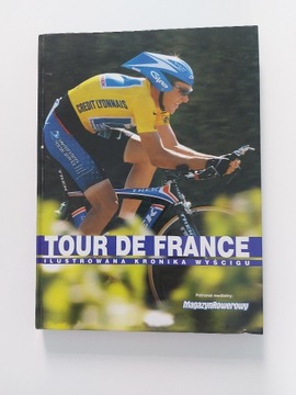 TOUR DE FRANCE ilustrowana kronika wyścigu