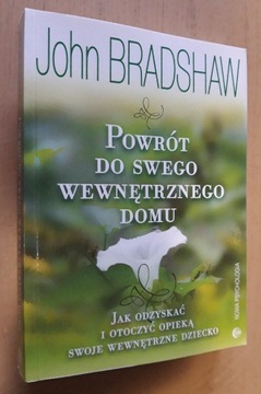 Powrót do swego wewnętrznego domu – John Bradshaw