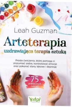 Arteterapia - uzdrawiająca terapia sztuką