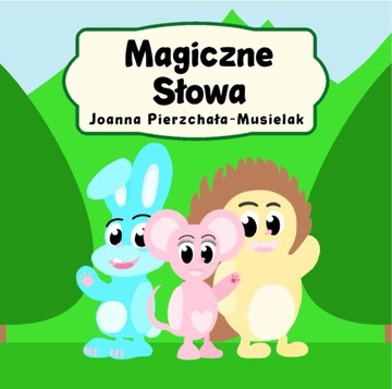 MAGICZNE SŁOWA - PROSZĘ, PRZEPRASZAM, DZIĘKUJĘ