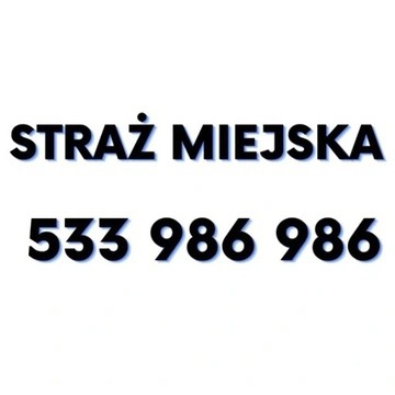 ZŁOTY NUMER - STRAŻ MIEJSKA 533 986 986 - PLATYNA