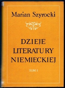 DZIEJE LITERATURY NIEMIECKIEJ tom I-II M. Szyrocki