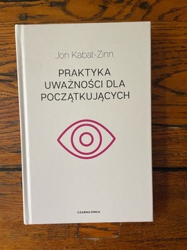 Praktyka uważności dla początkujących Kabat-Zinn