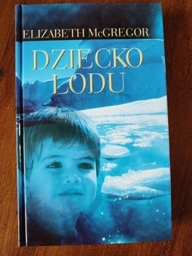 Dziecko lodu - Elizabeth McGregor