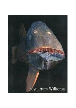 Józef Wilkoń Bestiarium Wilkonia