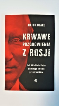 Krwawe pozdrowienia z Rosji - Heidi Blake