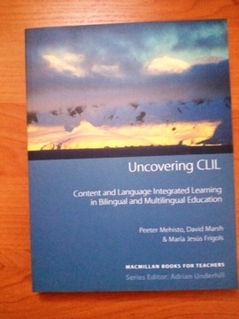 Uncovering CLIL P. Mehisto