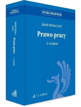 Prawo pracy Wyd.4/2018 Jakub Stelina