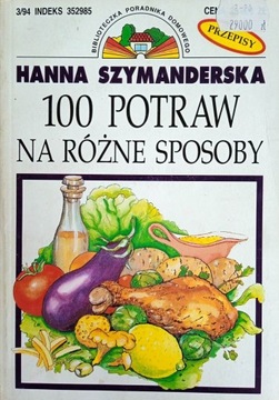 100 potraw na różne sposoby - Hanna Szymanderska