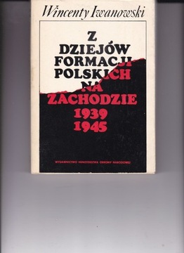 Z dziejów formacji polskich na zachodzie 1939-45