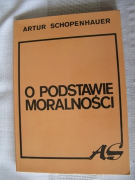 O PODSTAWIE MORALNOŚCI Artur Schopenhauer