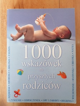 1000 wskazówek dla przyszłych rodziców - opr.zb 