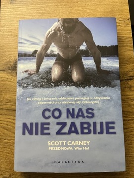 Scott Carney - Co nas nie zabije. Wim Hof