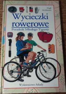 Wycieczki rowerowe. Poradnik młodego turysty. 