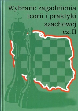 Wybrane zagadnienia teorii i praktyki szachowej 2