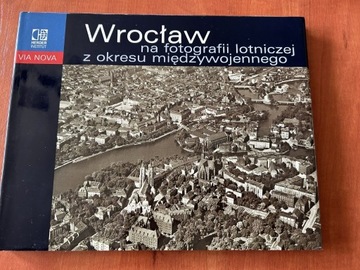 Wrocław na Fotografii Lotniczej Międzywojnie