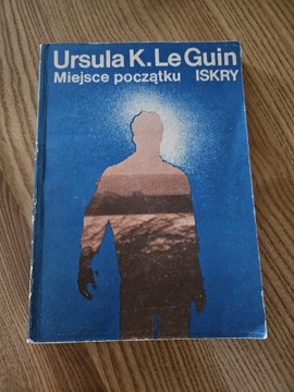 Miejsce początku Urszula K. Le Guin ISKRY 