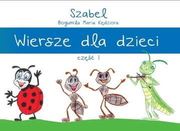 Wiersze dla dzieci część I, vel Szabel 