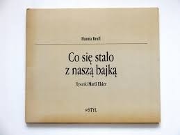 H. Krall, M. Ekier - Co się stało z naszą bajką 