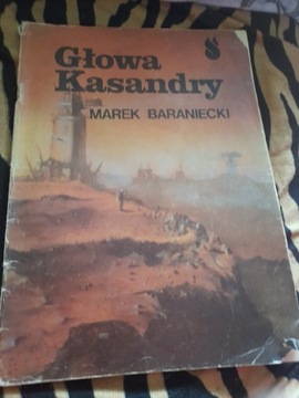 Głowa Kasandry Marek Baraniecki 