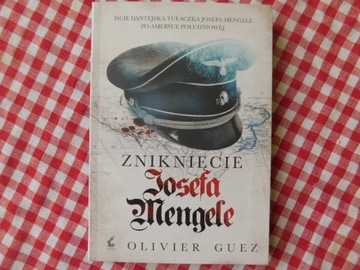 Zniknięcie Josefa Mengele Olivier Guez - OKAZJA !!