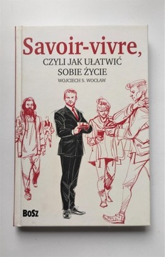 Savoir-vivre, czyli jak ułatwić sobie życie 