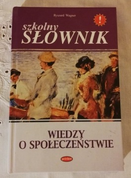 Szkolny Słownik Wiedzy o Społeczeństwie - R.Wagner