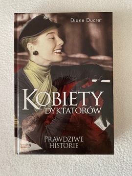 Kobiety Dyktatorów - Diane Ducret