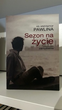 Sezon na życie. Zamyślenia - ks. Krzysztof Pawlina