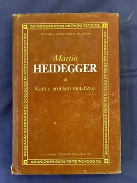 Kant a problem metafizyki Martin HEIDEGGER