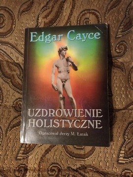 Edgar Cayce - Uzdrowienie holistyczne 