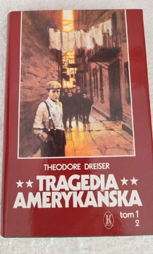 Tragedia Amerykańska. Theodore Dreiser Tom 1 -2 