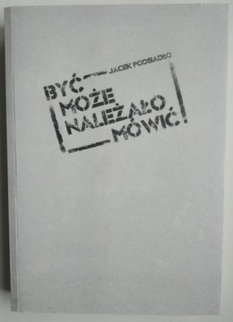 Być może należało mówić - Jacek Podsiadło