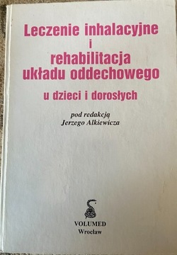 Leczenie inhalacyjne i rehabilitacja.. J.Alkiewicz