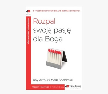 Rozpal swoją misję do Boga Kay Arthur i Mark