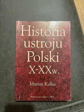 Hostoria ustroju Polski X-XXw. Marian Kallas