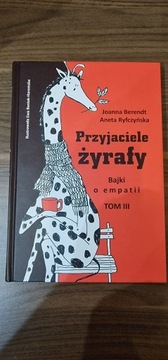 Przyjaciele żyrafy Bajki o empatii Tom 3