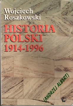 Wojciech Roszkowski. Historia Polski 1914-1996