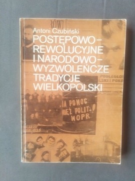 Antoni Czubiński Postępowo-rewolucyjne i narodowo-