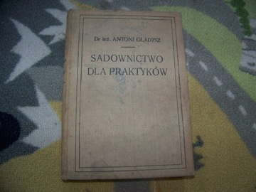 GŁADYSZ - SADOWNICTWO DLA PRAKTYKANTÓW- 1965