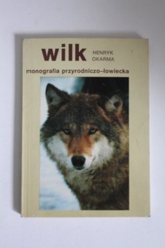 Wilk Monografia przyrodniczo łowiecka - Okarma