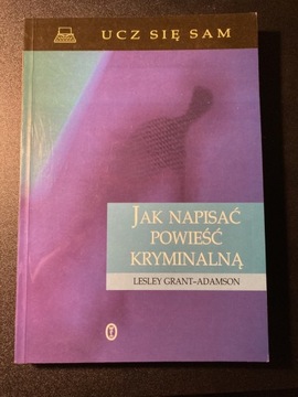 Grant-Adamson - Jak napisać powieść kryminalną