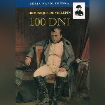 Dominique de Villepin - Sto Dni Napoleona książka