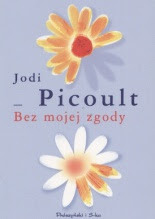 Jodi Picoult. Bez mojej zgody.