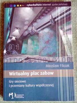 Wirtualny plac zabaw. Gry sieciowe - Filiciak