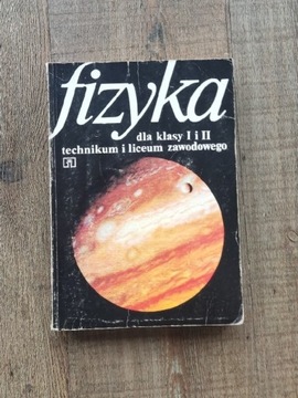 FIZYKA DLA I i II KLASY TECHNIKUM /LICEUM ZAWODOWE