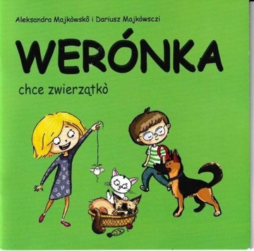 "WERÓNKA CHCE ZWIERZĄTKO" ~ Aleksandra, Dariusz.M