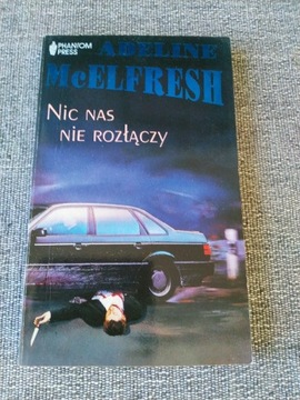 Mcelfresh Nic nas nie rozłączy 