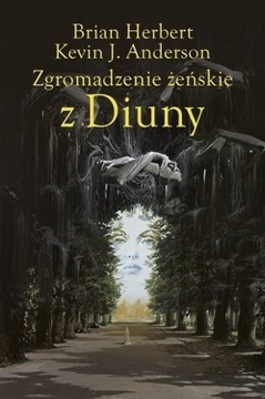 Zgromadzenie Żeńskie z Diuny. Tom1